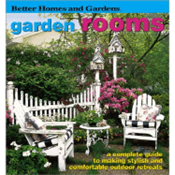 Garden Rooms (Paperback) by Julie A Martens, Better Homes and Gardens (Editor), Kate Carter Frederick
