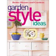 Garden Style Ideas Paperback by Better Homes and Gardens Editor, Vicki Ingham, Meredith Books Creator