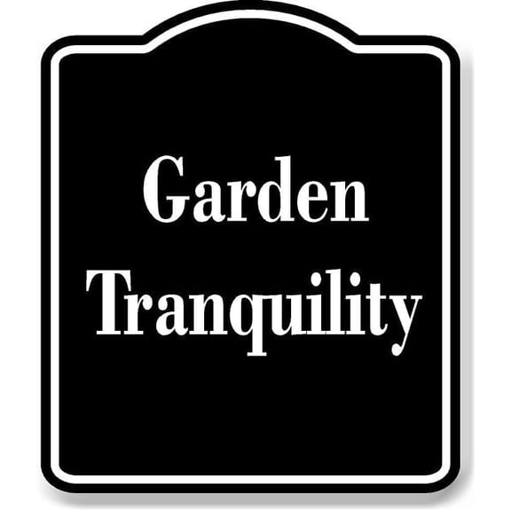 Garden Tranquility BLACK Aluminum Composite Sign 8.5''x10''
