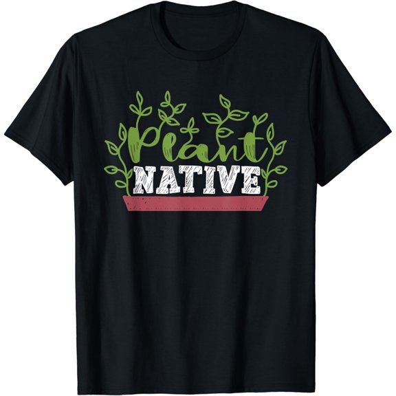 Gardener Plant Native Landscaper Farmhouse Gardening T-Shirt