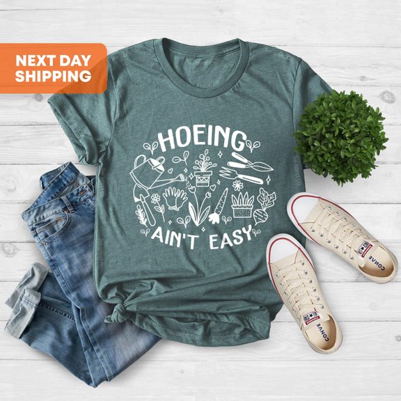 Gardener Shirt, Plant Lover Shirt, Hoeing Ain't Easy Shirt, Gardener, Mother,Farmer Shirt, Botanical Shirt,Gardening Shirt All Size S-5Xl