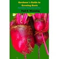 thumbnail image 1 of Gardener's Guide to Growing Your Vegetab Gardener's Guide to Growing Beets: Beet Culture, Preservation and Uses, Book 15, (Paperback), 1 of 1