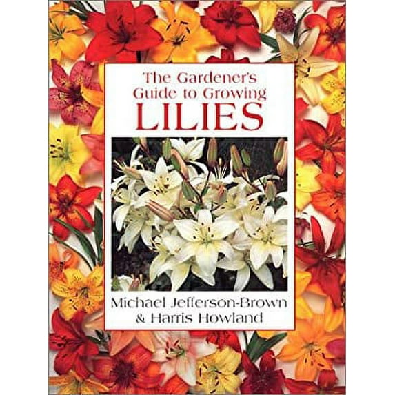 Pre-Owned Gardener's Guide to Growing Lilies (Gardener's Guide to Growing Series) Paperback