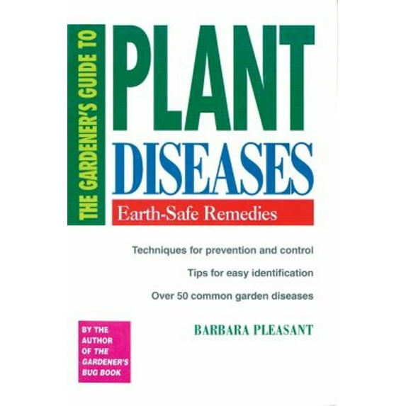 Pre-Owned The Gardener's Guide to Plant Diseases: Earth-Safe Remedies (Paperback) 0882662740 9780882662749