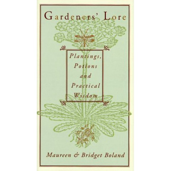 Pre-Owned Gardeners' Lore: Plantings, Potions, and Practical Wisdom (Hardcover) 0880015705 9780880015707