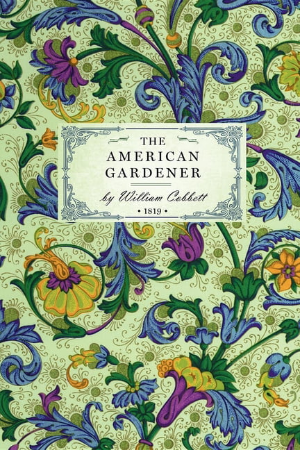 Gardening in America: American Gardener : Or, a Treatise on the ...