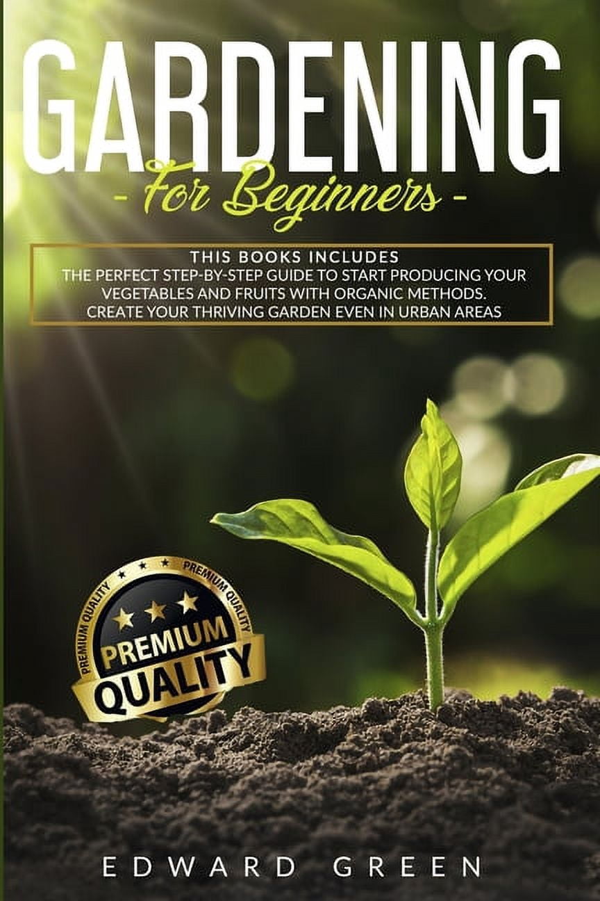 Gardening for Beginners : The Perfect step-by-step Guide to Start ...