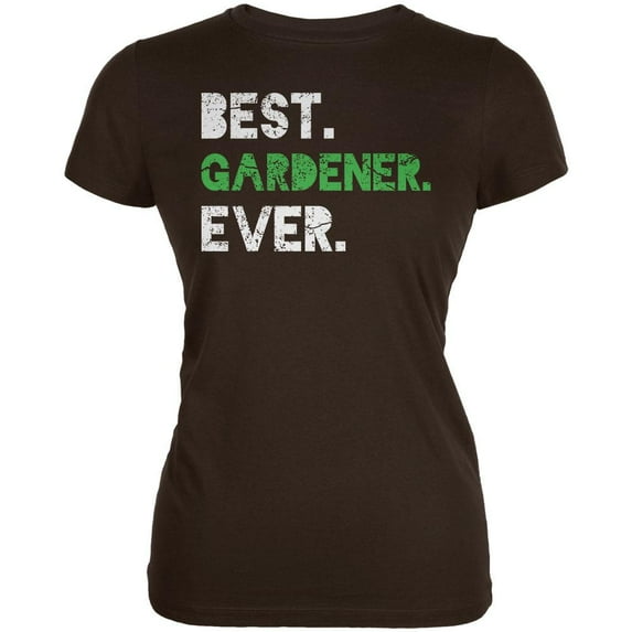 Gardening Best Gardener Ever Juniors Soft T Shirt Brown X-LG