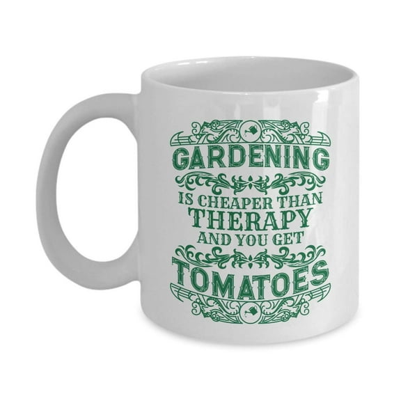 Gardening Is Cheaper Than Therapy And You Get Tomatoes Funny Gardener's Coffee & Tea Gift Mug Cup For A Dad, Mom, Grandpa Or Grandma Who Owns A Vegetable Garden