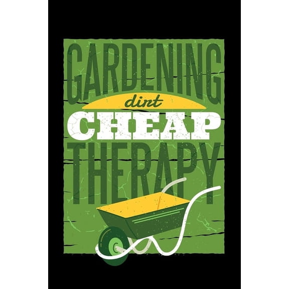 Gardening Dirt Cheap Therapy 120 Pages DINA5 : My Garden Spring Hobby Gardener Gift 120 Pages DINA5 (Paperback)