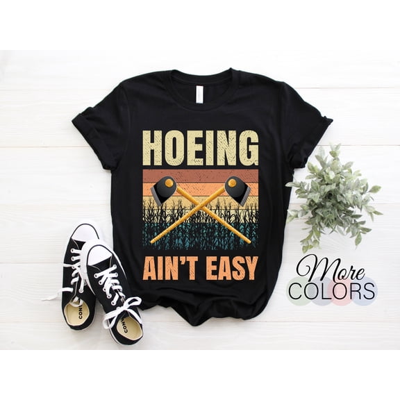 Gardening Garden Hoeing Ain't Easy Gardener Hoe T-Shirt, Farming Vintage Retro Design, Gift For Dad Mom Or Kids Gardeners, Birthday Present,
