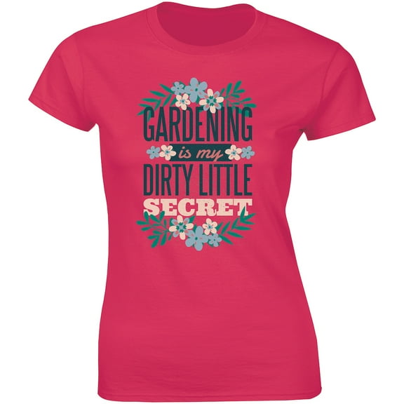 Gardening Is My Dirty Little Secret - Funny Gardener Quote Women's T-Shirt