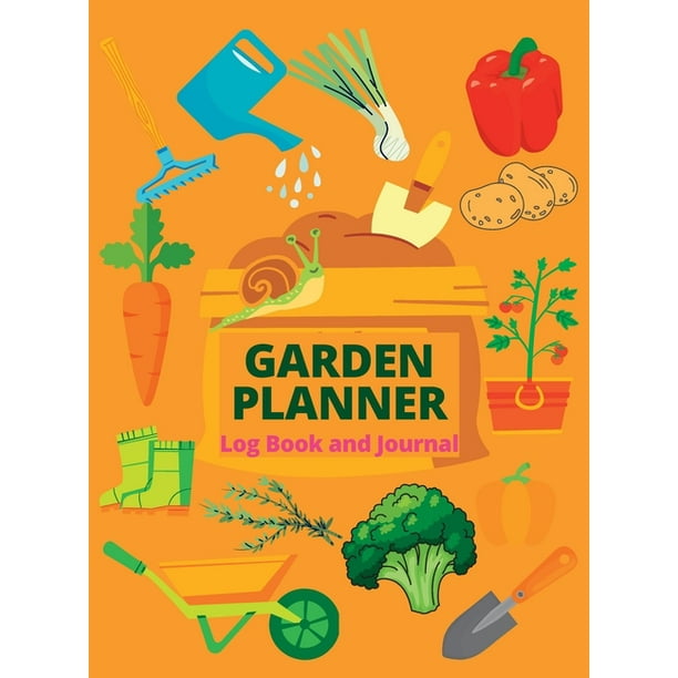 Gardening Log Book and Organizer A Complete Notebook & Garden Planner Log Book for Garden