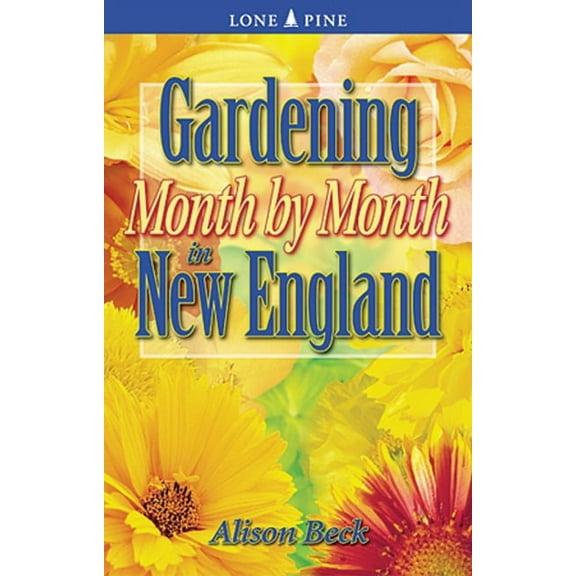 Gardening Month by Month in New England, (Paperback)