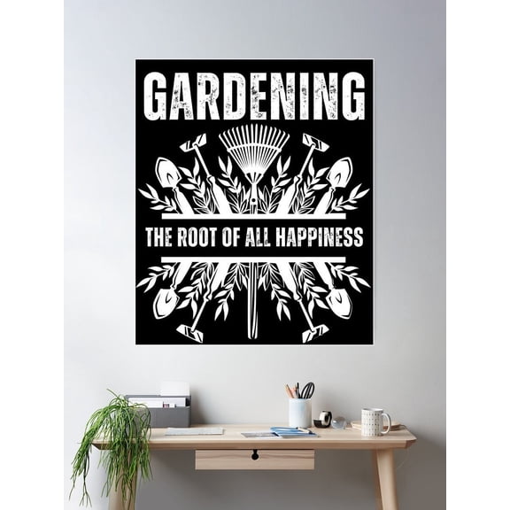 Gardening - The Root Of All Happiness Poster Wall Art, Modern Wall Decor For Living Room Bedroom, 8x12 UNFRAMED