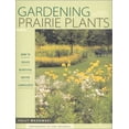 thumbnail image 1 of Pre-Owned Gardening with Prairie Plants: How to Create Beautiful Native Landscapes (Paperback) 0816630879 9780816630875, 1 of 1
