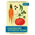 thumbnail image 1 of Gardening Without Work: For the Aging, the Busy, and the Indolent (Paperback), 1 of 1