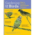 thumbnail image 1 of Pre-Owned Gardening for the Birds: How to Create a Bird-Friendly Backyard (Paperback) 1604694092 9781604694093, 1 of 1