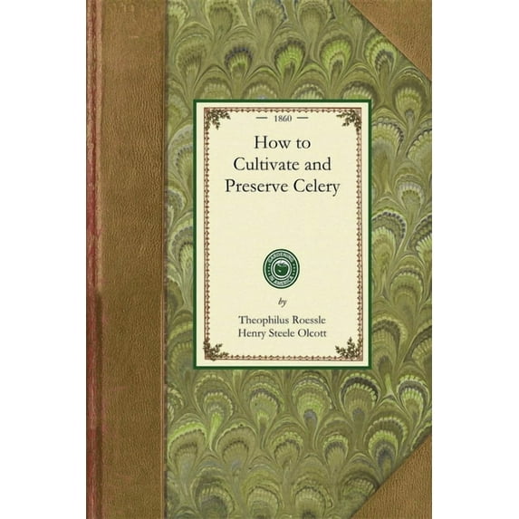 Applewood Books How to Cultivate and Preserve Celery, (Paperback)