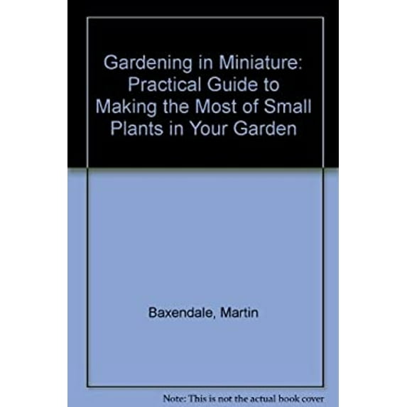 Pre-Owned Gardening in Miniature: Small Plants for Gardens, Window Boxes, and Containers (Paperback) 0706370805 9780706370805