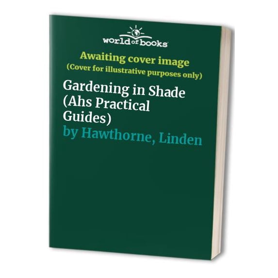 Pre-Owned American Horticultural Society Practical Guides: Gardening In Shade (Paperback) 0789441543 9780789441546