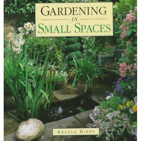 Pre-Owned Gardening in Small Spaces (Hardcover) 1857935969 9781857935967