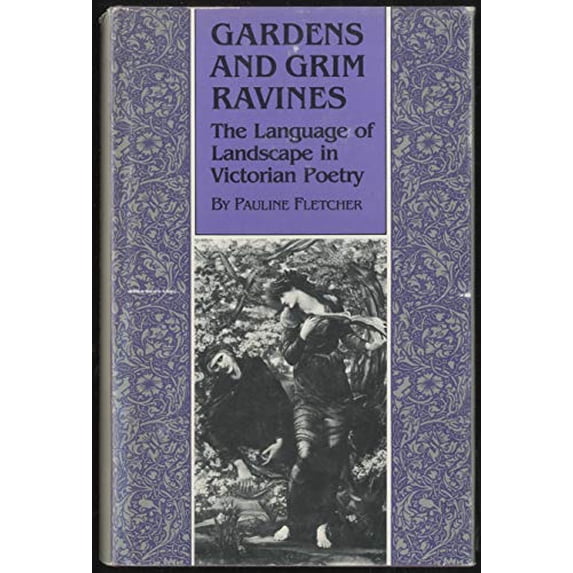 Pre-Owned Gardens and Grim Ravines: The Language of Landscape in Victorian Poetry Hardcover