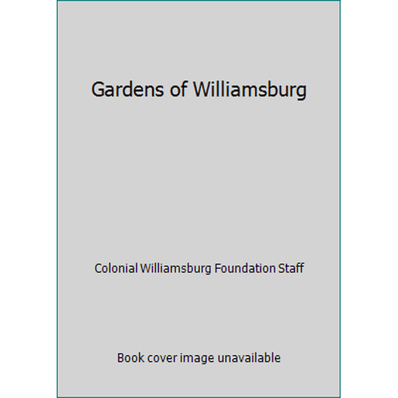 Pre-Owned Gardens of Williamsburg (Paperback) 0910412898 9780910412896