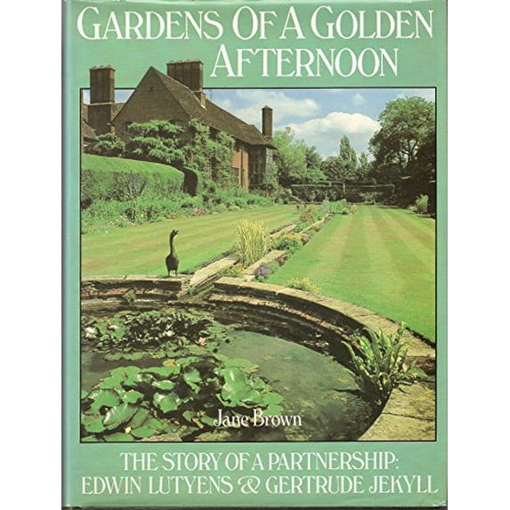 Pre-Owned Gardens of a Golden Afternoon: The Story of a Partnership, Edwin Lutyens & Gertrude Jekyll (Hardcover) 0442212569 9780442212568