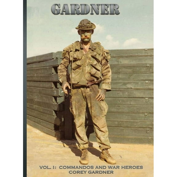 Gardner Gardner: Vol. I: Commandos and War Heroes, Book 1, (Hardcover)