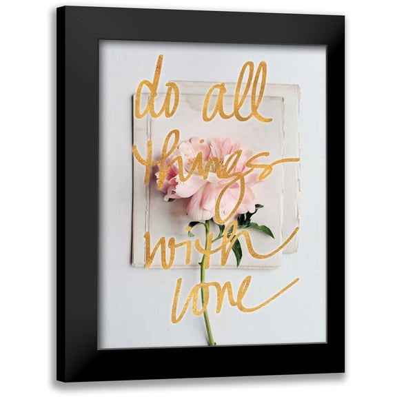 Gardner, Sarah 12x14 Black Modern Framed Museum Art Print Titled - Do All Things with Love