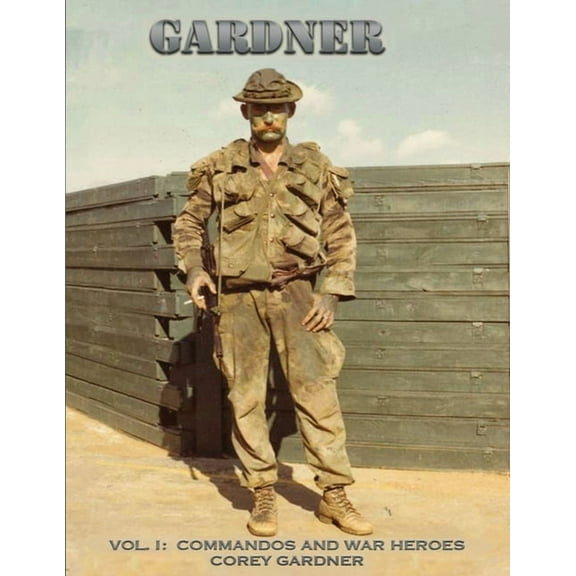 Gardner Gardner: Vol. I: Commandos and War Heroes, Book 1, (Paperback)