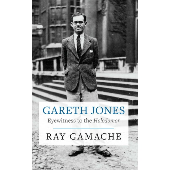 Gareth Jones : Eyewitness to the Holodomor (Second Edition) (Paperback)