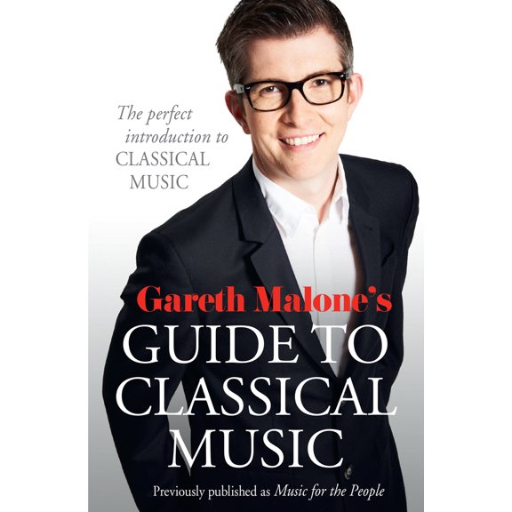 Pre-Owned Gareth Malone's Guide to Classical Music (Paperback) 0007448295 9780007448296