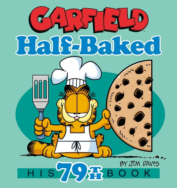 Garfield Garfield Half-Baked: His 79th Book, (Paperback) - Walmart.com