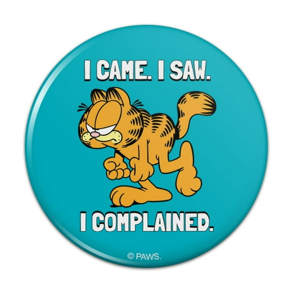 Garfield I Came. I Saw. I Complained. Kitchen Refrigerator Locker Button Magnet