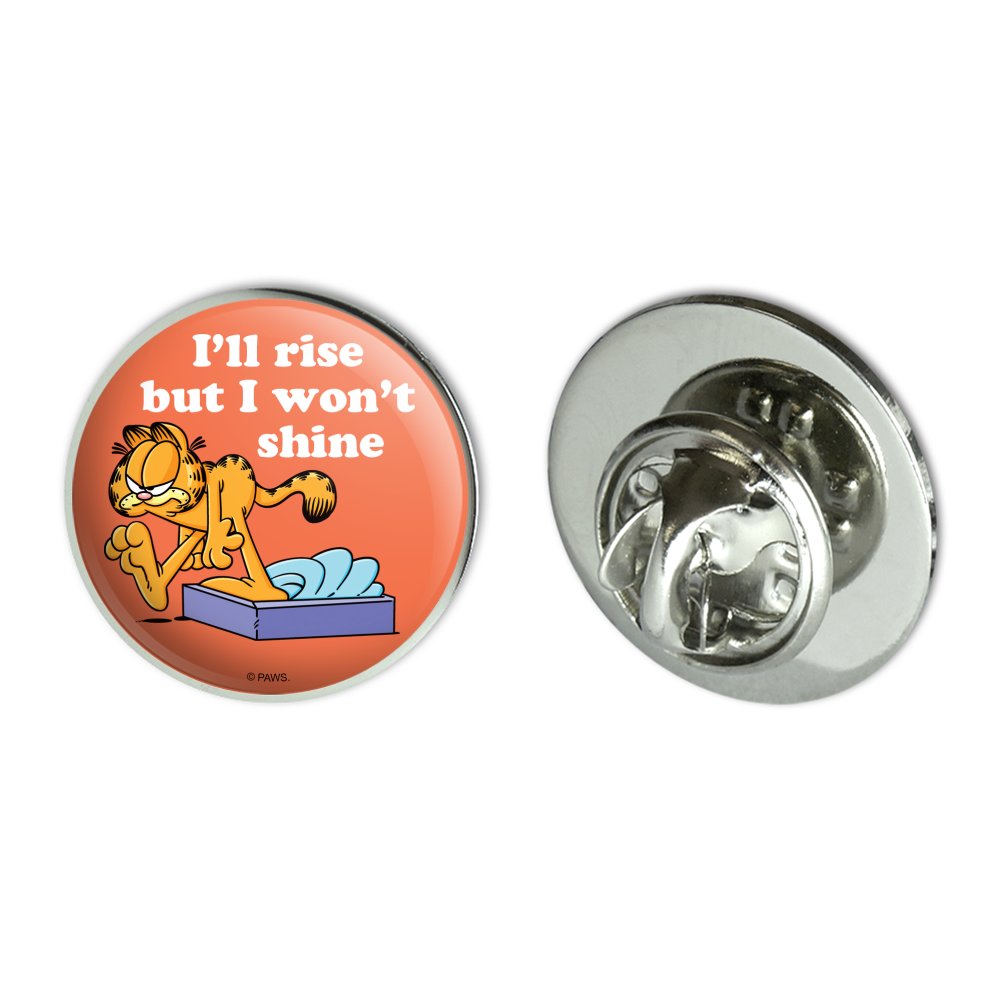 Garfield I'll Rise but I won't Shine Metal 0.75