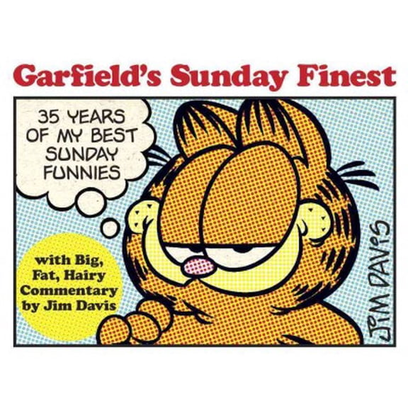 Pre-Owned Garfield's Sunday Finest: 35 Years of My Best Sunday Funnies (Paperback) 0345525973 9780345525970