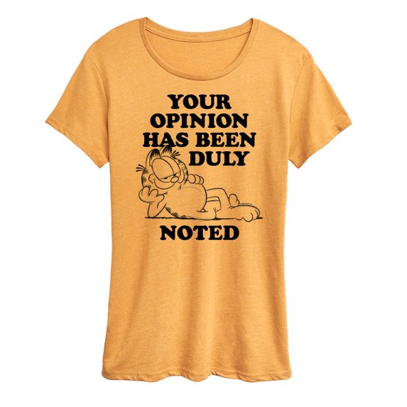 Garfield - Your Opinion Has Been Duly Noted - Women's Short Sleeve Graphic T-Shirt