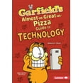 thumbnail image 1 of Pre-Owned Garfield's (R) Almost-As-Great-As-Pizza Guide to Technology (Library Binding) 1541546393 9781541546394, 1 of 1