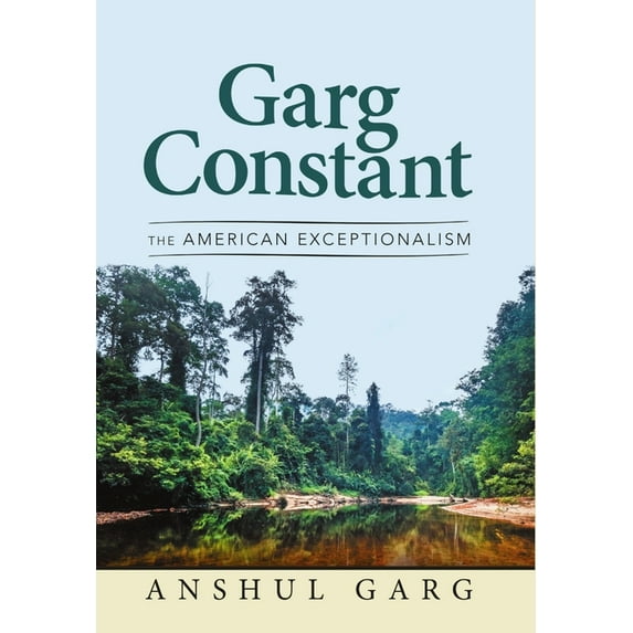 Garg Constant: The American Exceptionalism, (Hardcover)