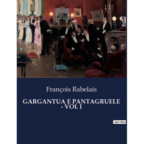 Gargantua E Pantagruele - Vol I: La satire d'un gÃ©ant dans une France en transizione, (Paperback)