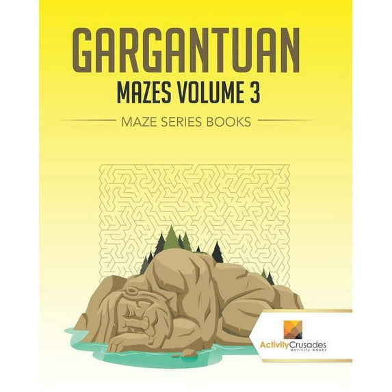 Gargantuan Mazes Volume 3: Maze Series Books, (Paperback)