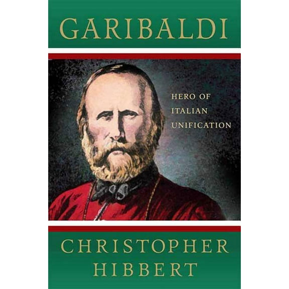 Garibaldi: Hero of Italian Unification - Paperback