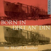 Garland / Mr McFall's Chamber / Martin - Born in Dirt An Din - Music & Performance - CD
