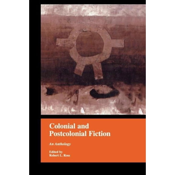 Garland Reference Library of the Humanit Colonial and Postcolonial Fiction in English: An Anthology, (Paperback)