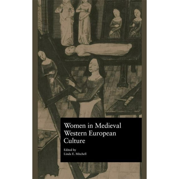 Garland Reference Library of the Humanit Women in Medieval Western European Culture, (Paperback)