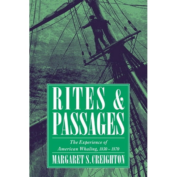 Garland Reference Library of the Rites and Passages: The Experience of American Whaling, 1830-1870, (Paperback)