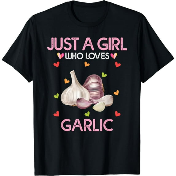 Garlic Shirt For Women Just A Girl Who Loves Garlic T-Shirt