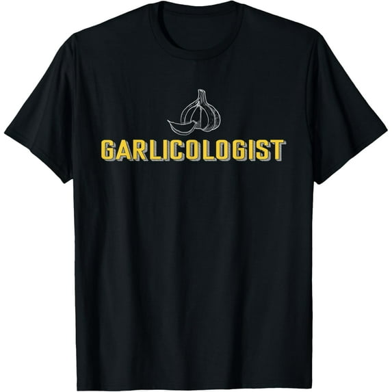 Garlicologist Garlic Shirt for Cook or Chef Funny Presents T-Shirt